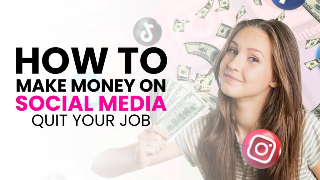 how to make money on Social Media Quit Your Job